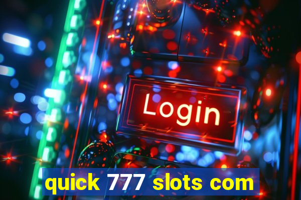 quick 777 slots com